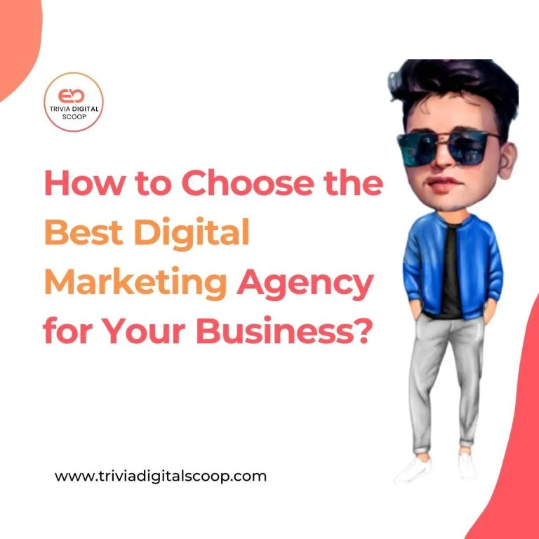 How to Choose the Best Digital Marketing Agency for Your Business?